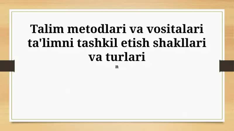 Ta'lim metodlari va vositalari