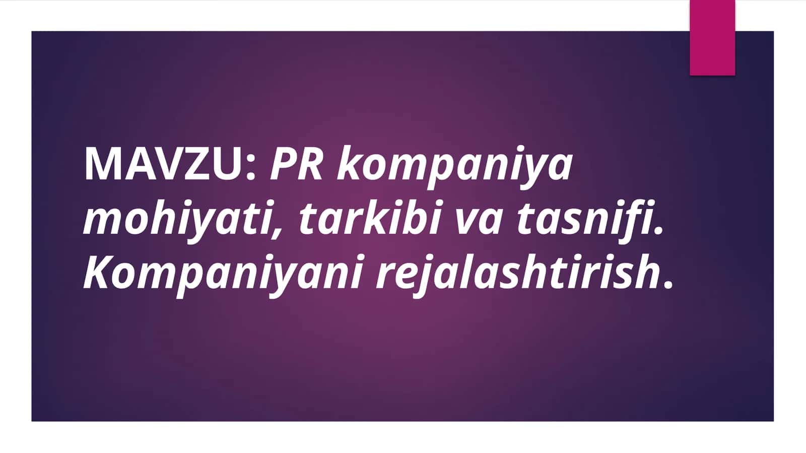 PR kompaniyamohiyati, tarkibi va tasnifi