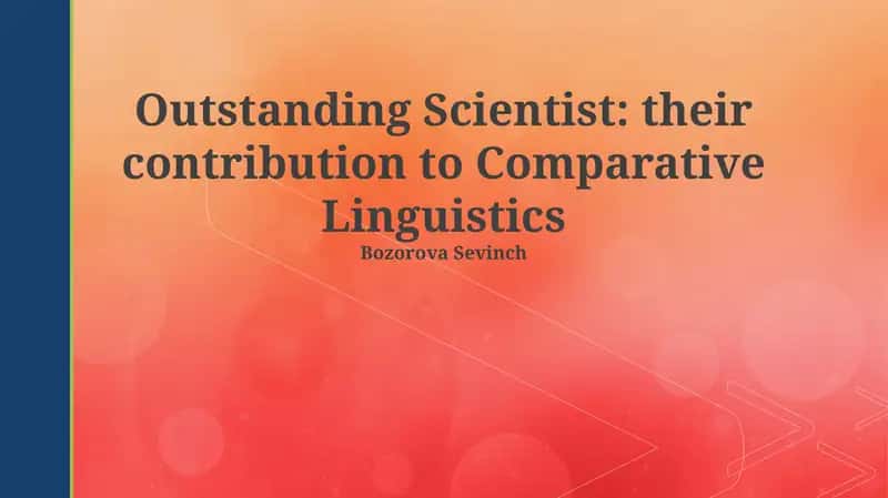 Outstanding Scientist: their contribution to Comparative Linguistics