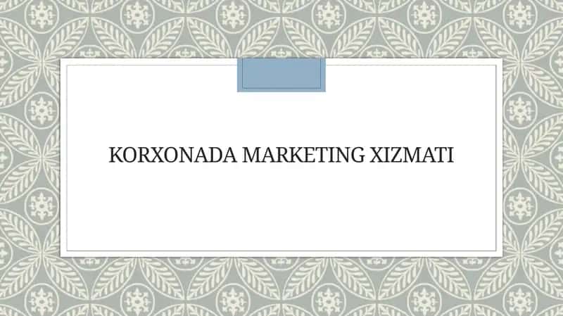 KORXONADA MARKETING XIZMATI. PPT