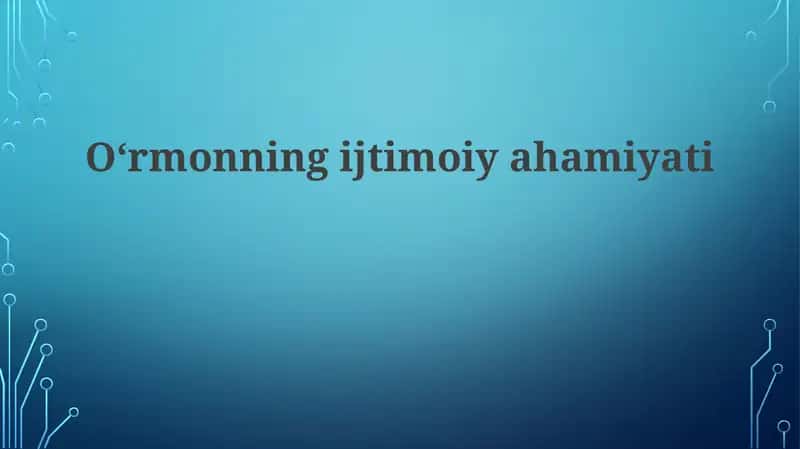 O'rmonning ijtimoiyahamiyati