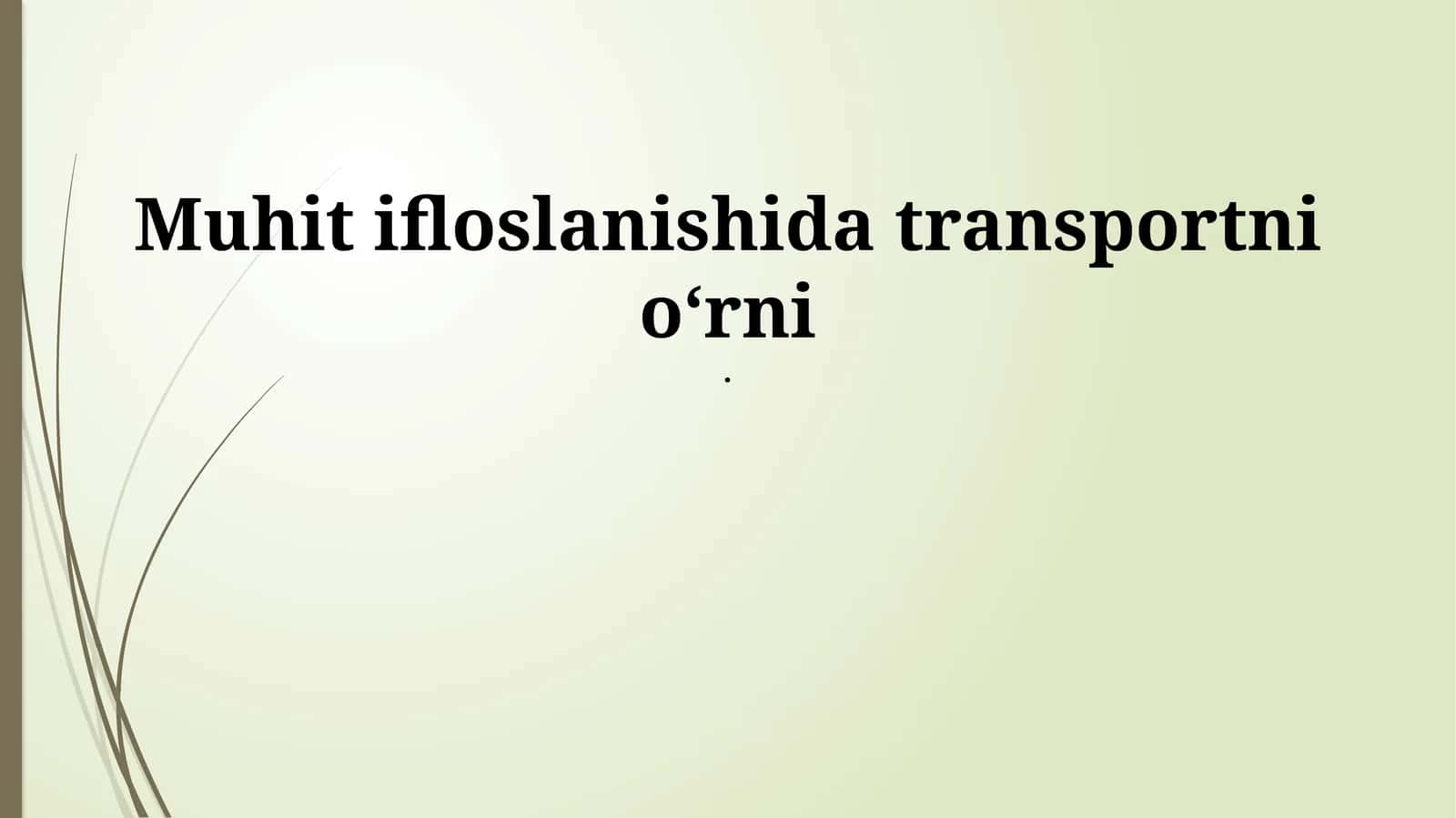 Transportning atrof-muhit ifloslanishidagi roli