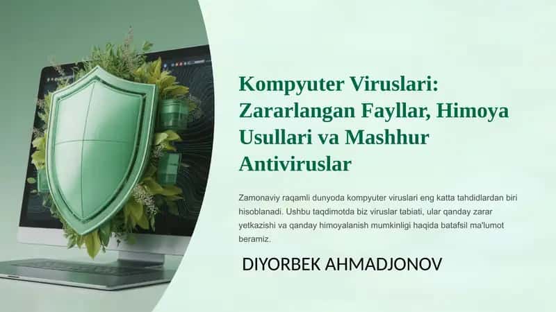 Kompyuter viruslari: zararlangan fayl turlari, virusdan himoyalash, virusdan himoyalovchi mashhur dasturlar