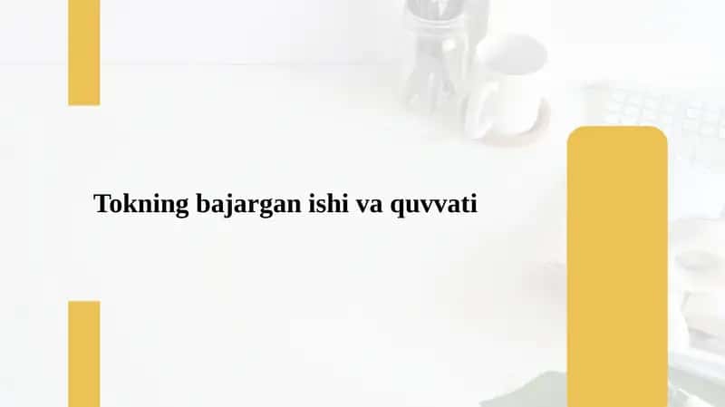 Tokning bajargan ishi va quvvati