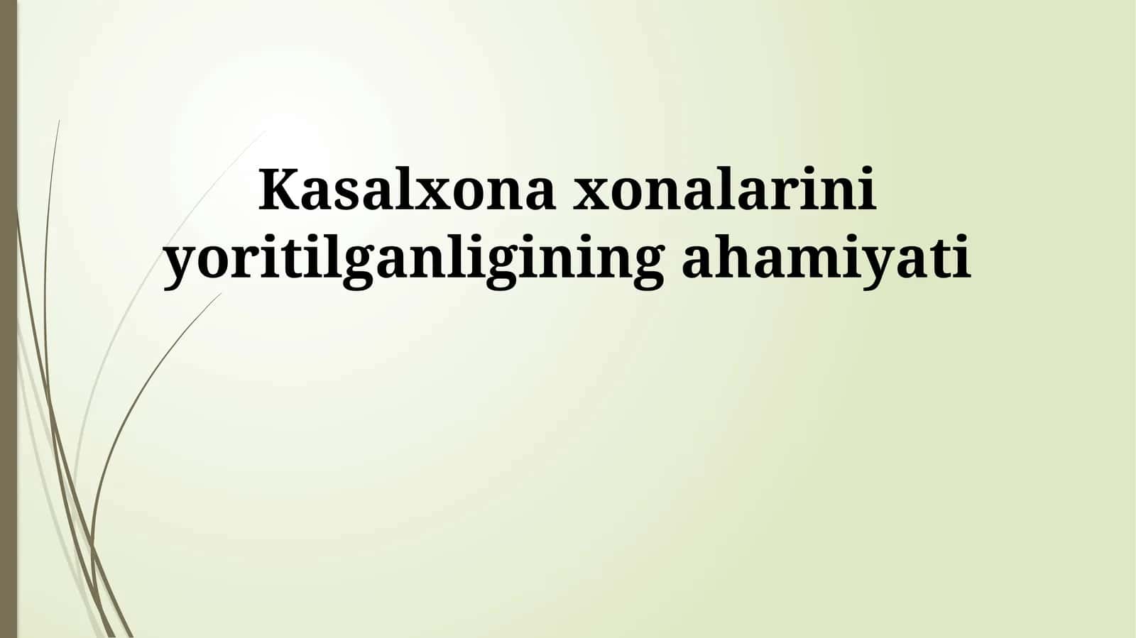 Kasalxona xonalarini yoritilganligining ahamiyati
