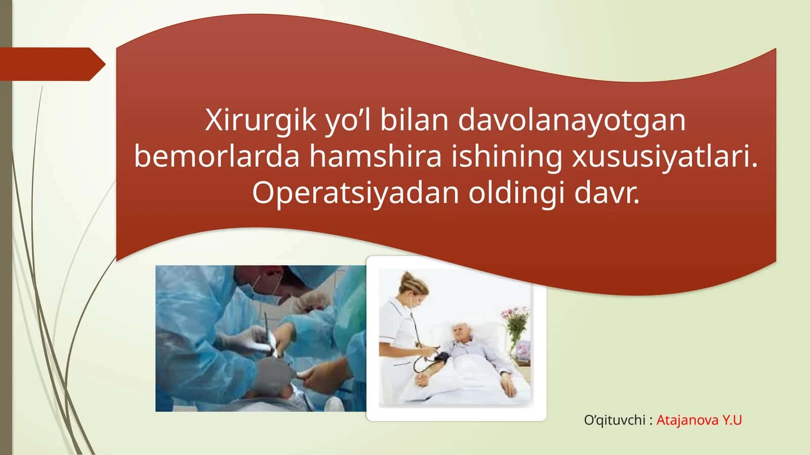 Xirurgik yo’l bilan davolanayotgan bemorlarda hamshira ishining xususiyatlari. Operatsiyadan oldingi davr