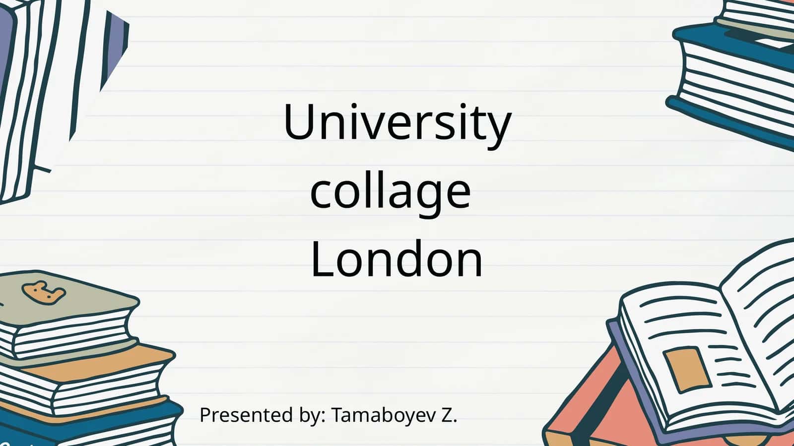 University collage London