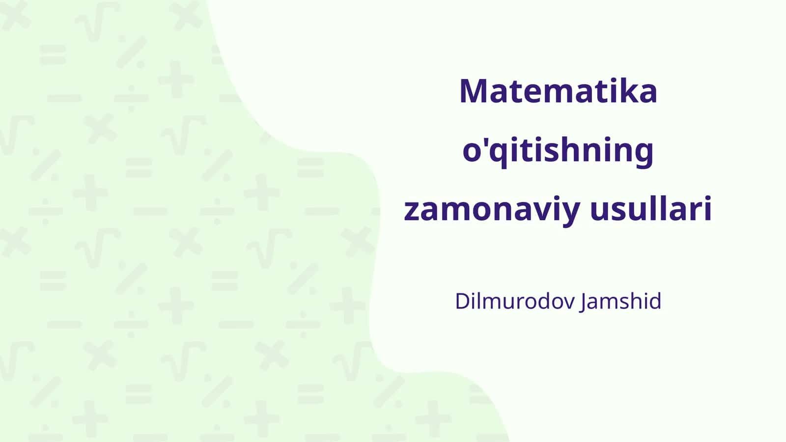 Matematika o'qitishning zamonaviy usullari