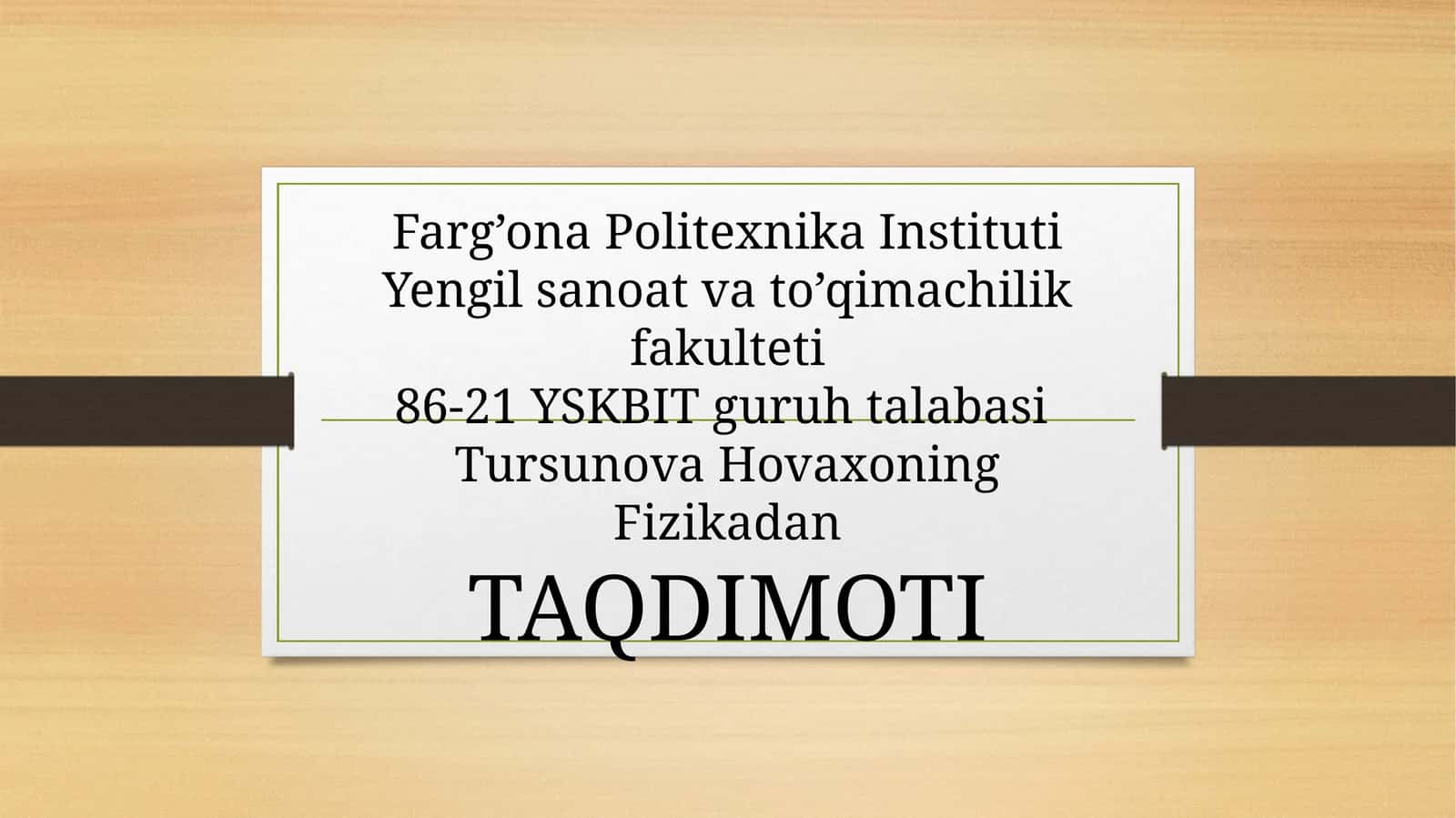 YSKBIT guruhi talabasi Tursunova Hovaxonning Fizikadan TAQDIMOTI