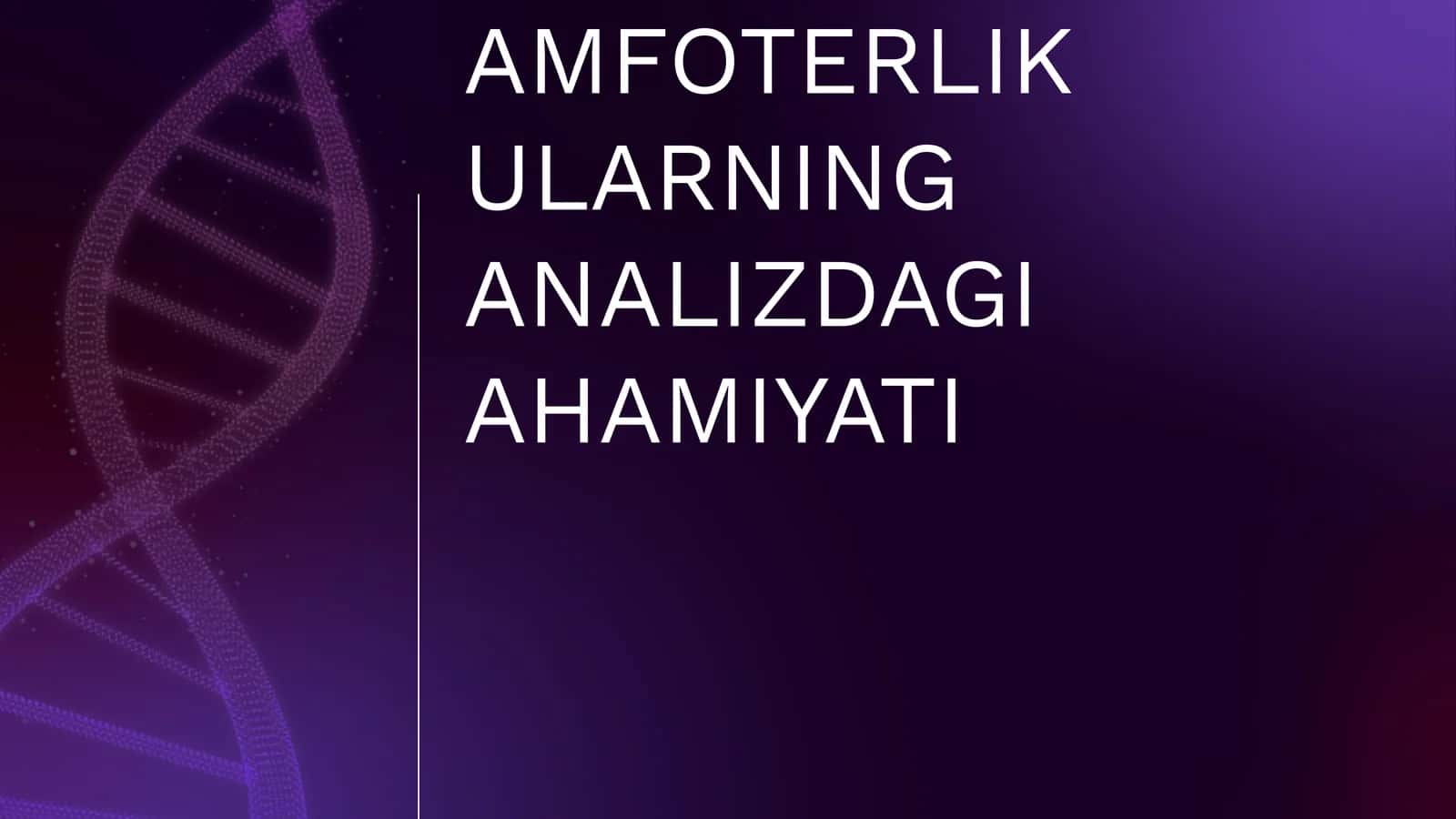 GIDROLIZ VA AMFOTERLIK ULARNING ANALIZDAGI AHAMIYATI