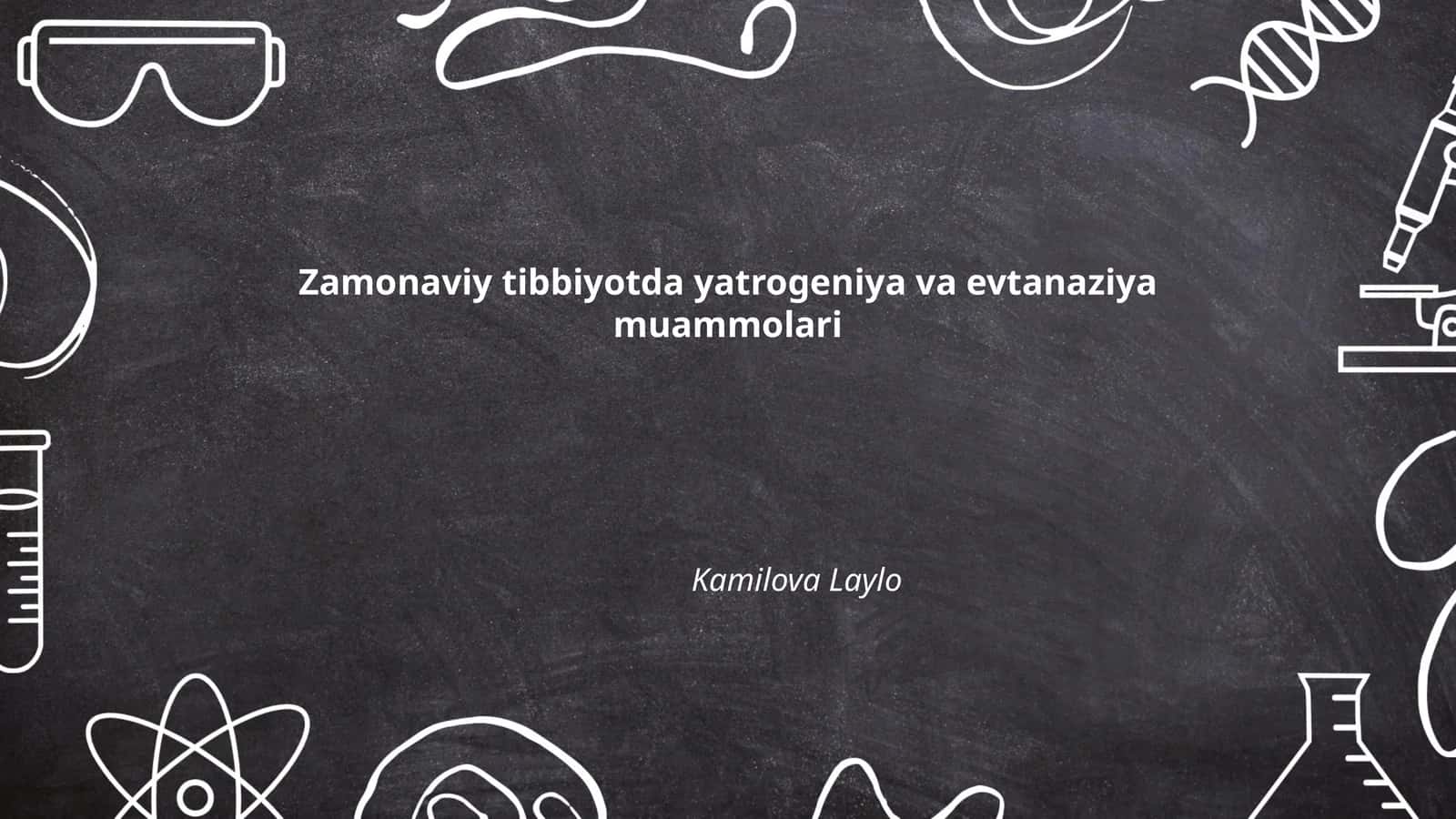 Zamonaviy tibbiyotda yatrogeniya va evtanaziya muammolari