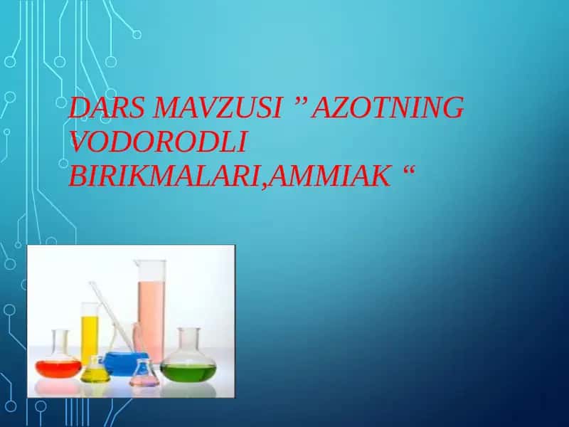 AZOTNING VODORODLI BIRIKMALARI,AMMIAK