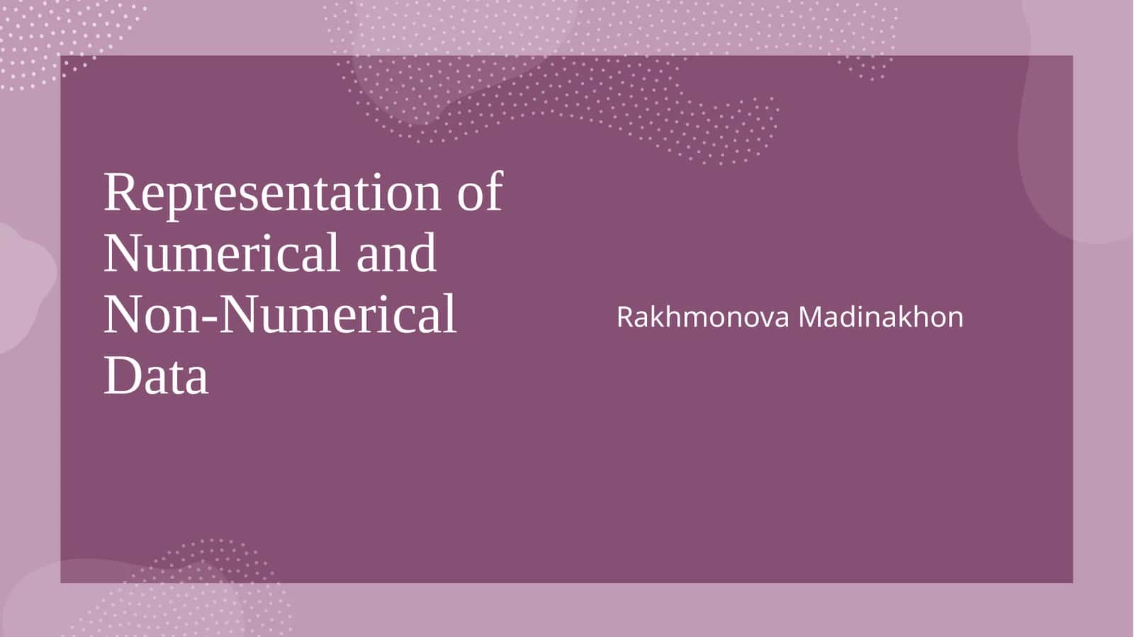 Representation of Numerical and Non-Numerical Data
