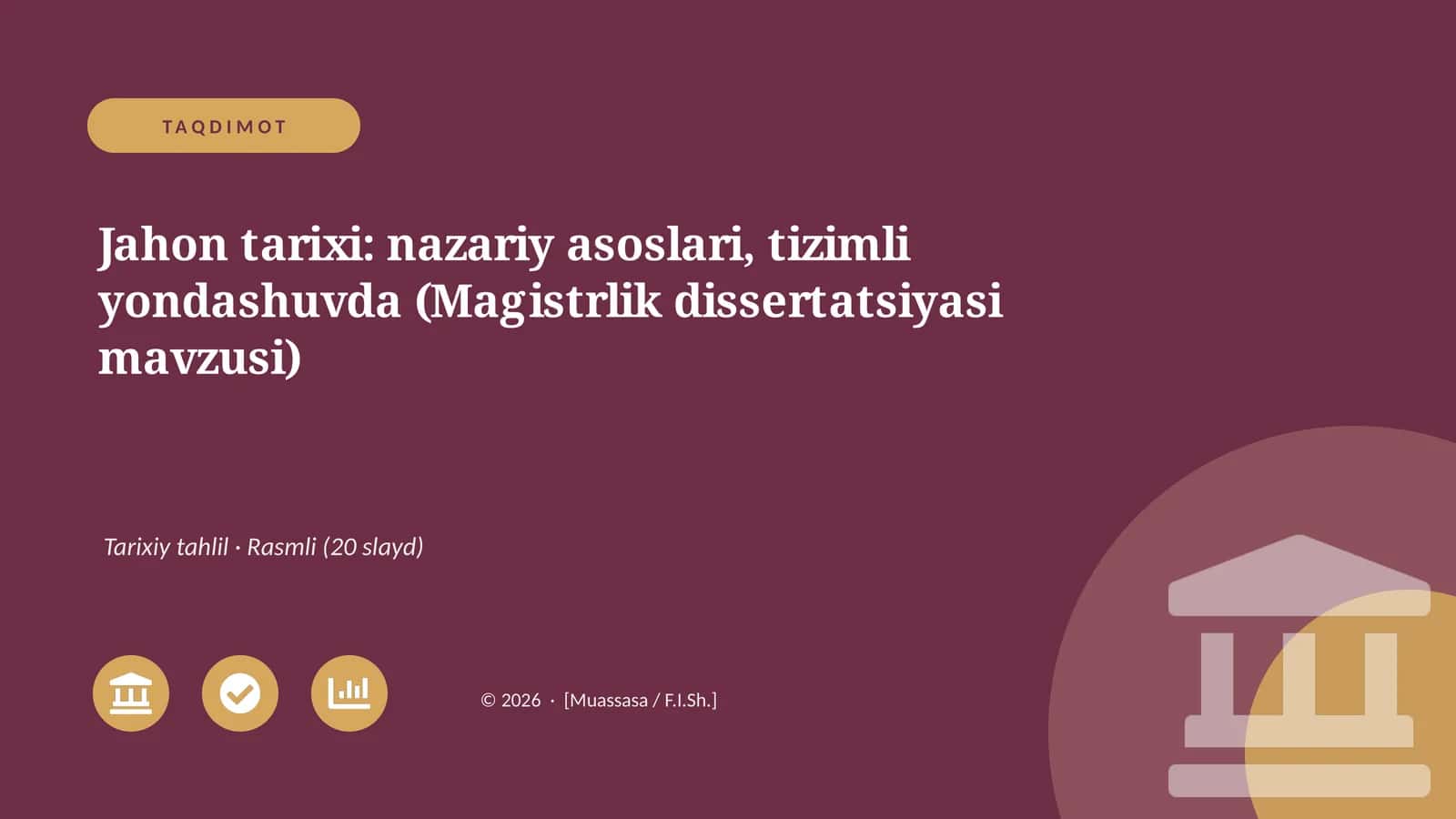 Jahon tarixi: nazariy asoslari, tizimli yondashuvda (Magistrlik dissertatsiyasi mavzusi)