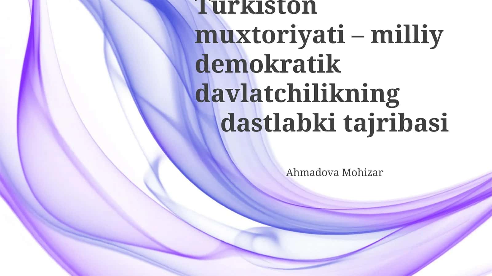 Turkiston muxtoriyati – milliy demokratik davlatchilikning dastlabki tajribasi