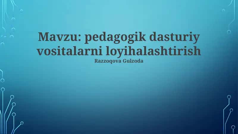 Pedagogik dasturiy ta'minot vositalarini loyihalash