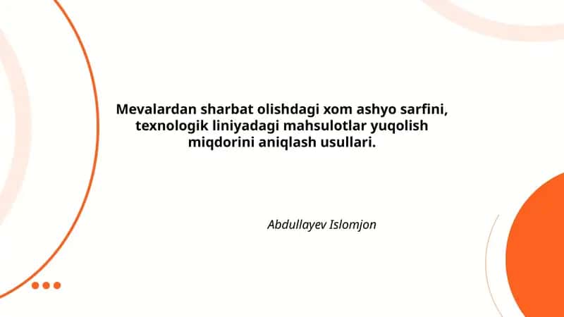 Mevalardan sharbat olishdagi xom ashyo sarfini, texnologik liniyadagi mahsulotlar yuqolish miqdorini aniqlash usullari