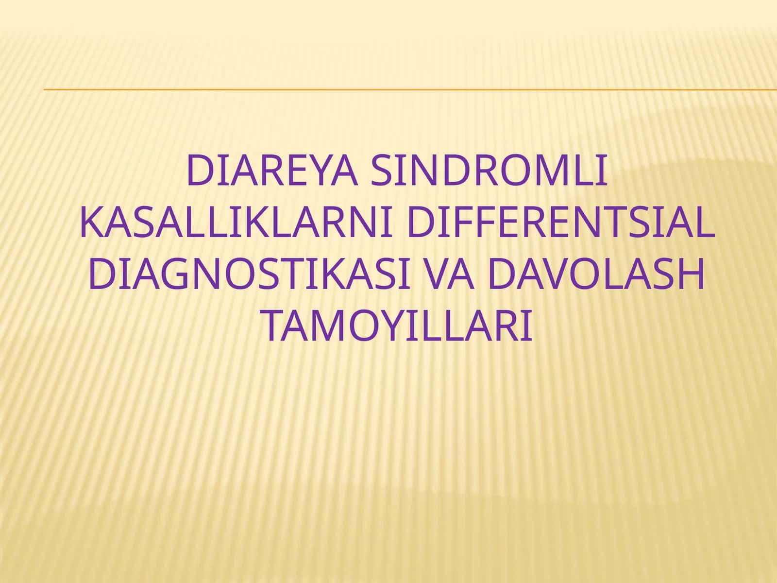 Diareya sindromli kasalliklarni differentsial diagnostikasi va davolash tamoyillari
