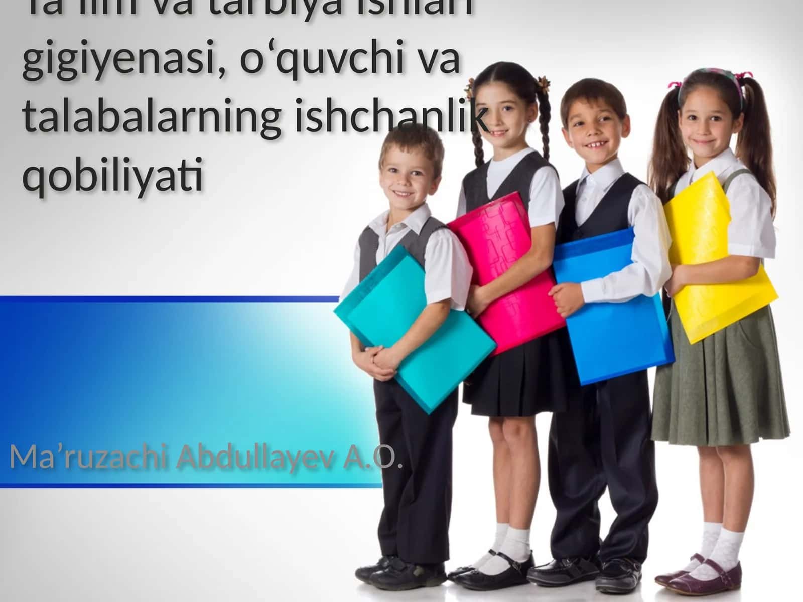 Ta’lim va tarbiya ishlari gigiyenasi, o‘quvchi va talabalarning ishchanlik qobiliyati