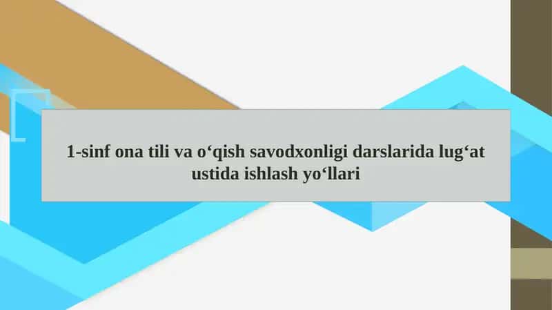 1-sinf ona tili va o‘qish savodxonligi darslari dalug'at ustida ishlash yo‘llari