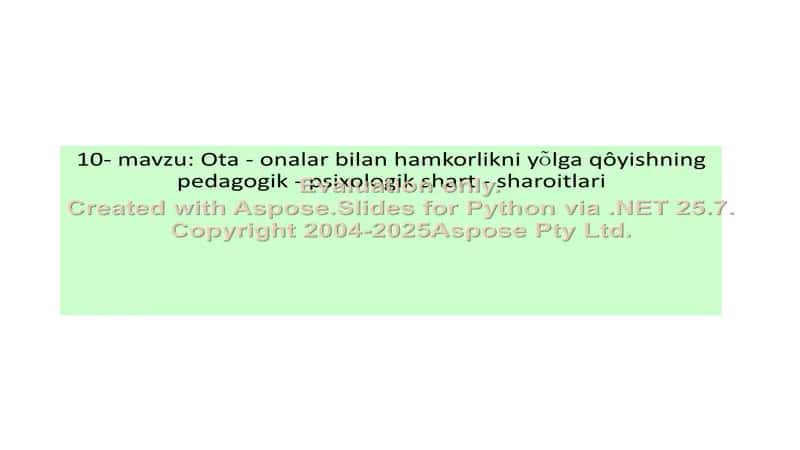 Ota - onalar bilan hamkorlikni yõlga qôyishning pedagogik - psixologik shart - sharoitlari
