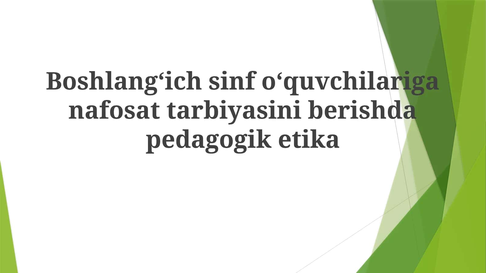 Boshlangʻich sinf oʻquvchilari ganaf oʻsattarbiyasi