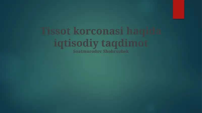 Tissot korconasi haqida iqtisodiy taqdimot