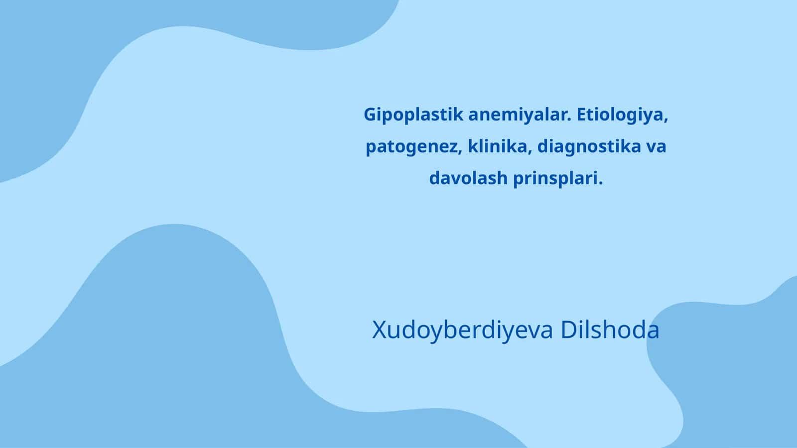 Gipoplastik anemiyalar. Etiologiya, patogenez, klinika, diagnostika va davolash prinsplari