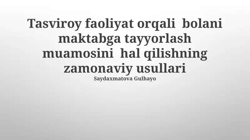 O'yin faoliyat orqali bolani maktabga tayyorlash muamosini hal qilishning zamonaviy usullari