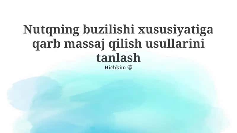 Nutqning buzilishi xususiyatiga qarb massaj qilish usullarini tanlash