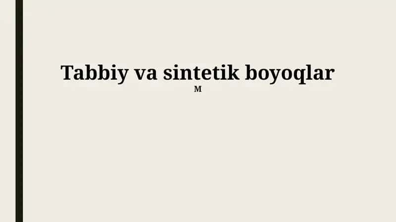 Tabiiy va Sintetik Bo'yoqlar