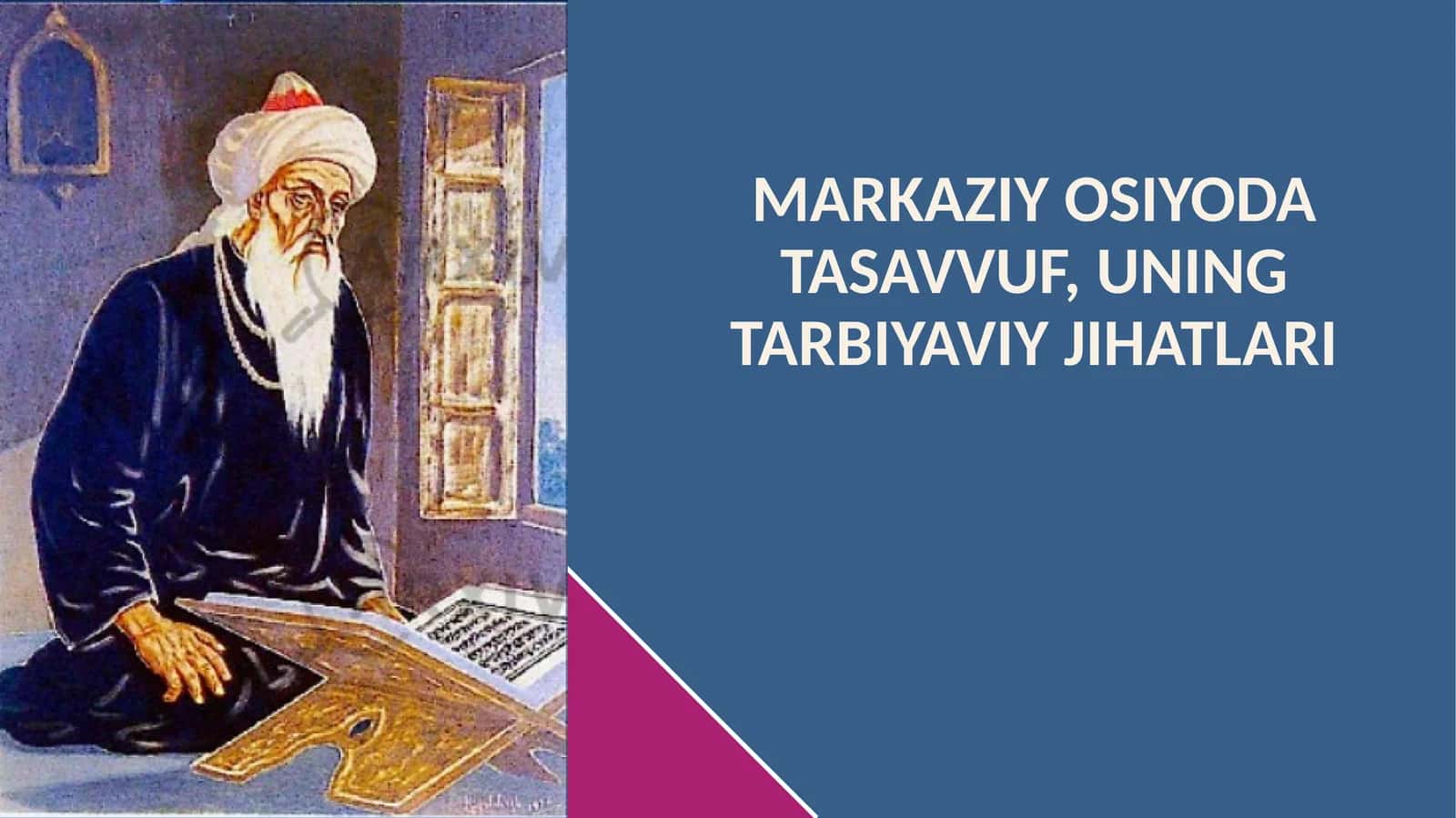 Markaziy Osiyoda tasavvuf, uning tarbiyaviy jihatlari.