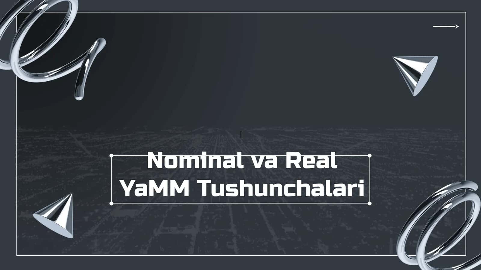 Nominal va Real YaMM Tushunchalari