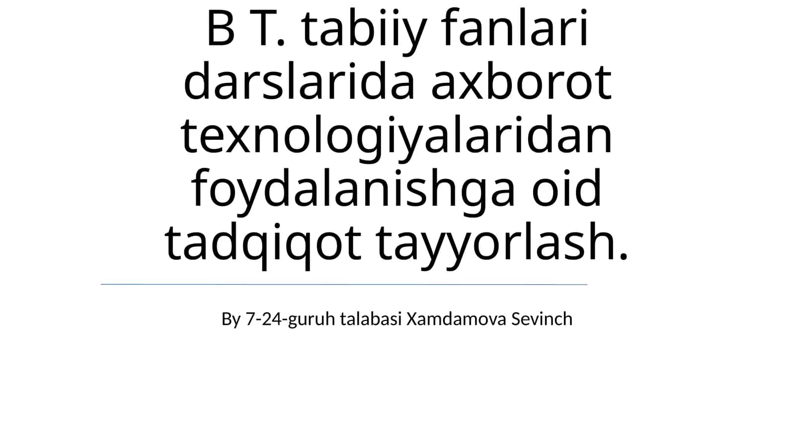 tabiiy fanlari darslarida axborot texnologiyalaridan foydalanishga oid tadqiqot
