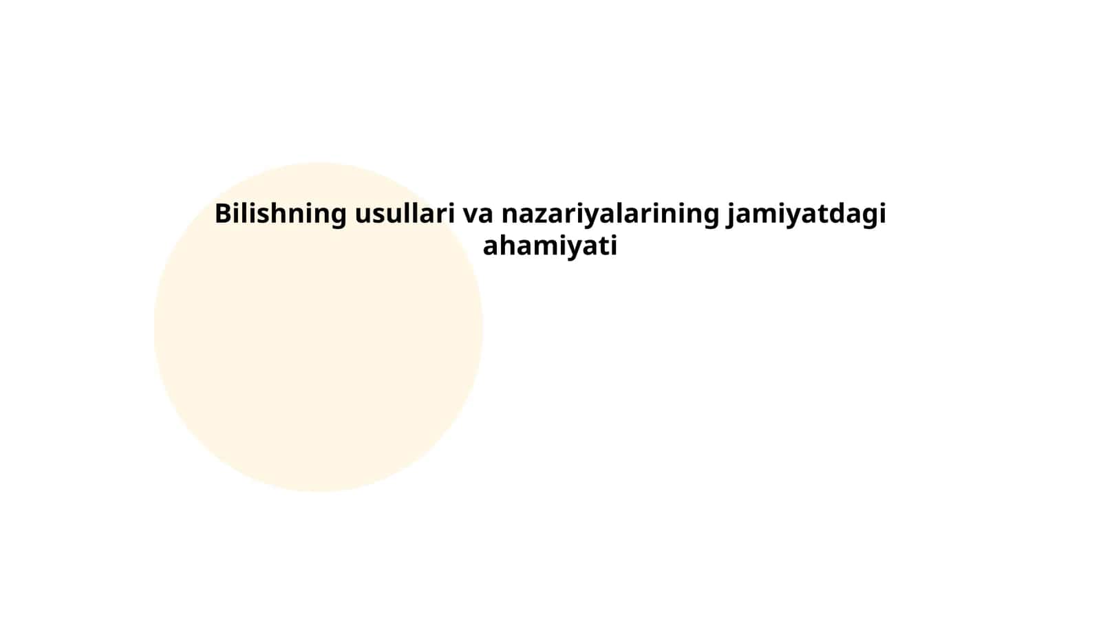 Bilishning usullari va nazariyalarining jamiyatdagi ahamiyati