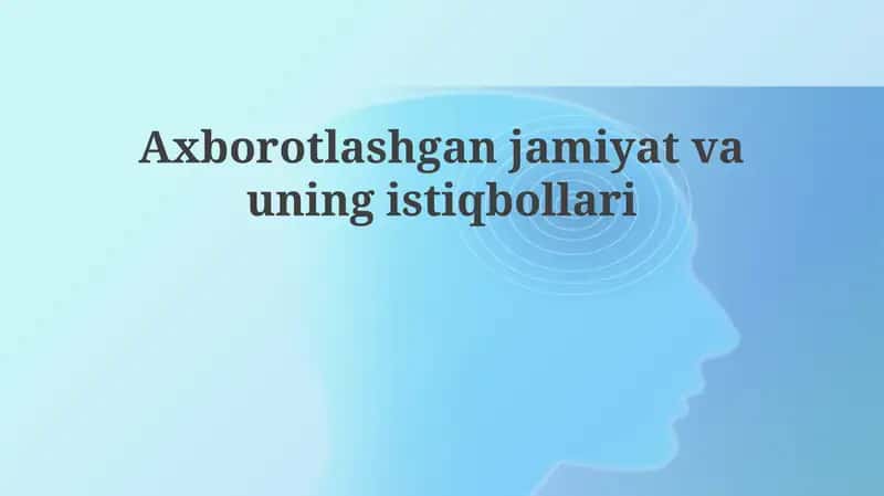 Axborotlashganjamiyatvauningistiqbollari