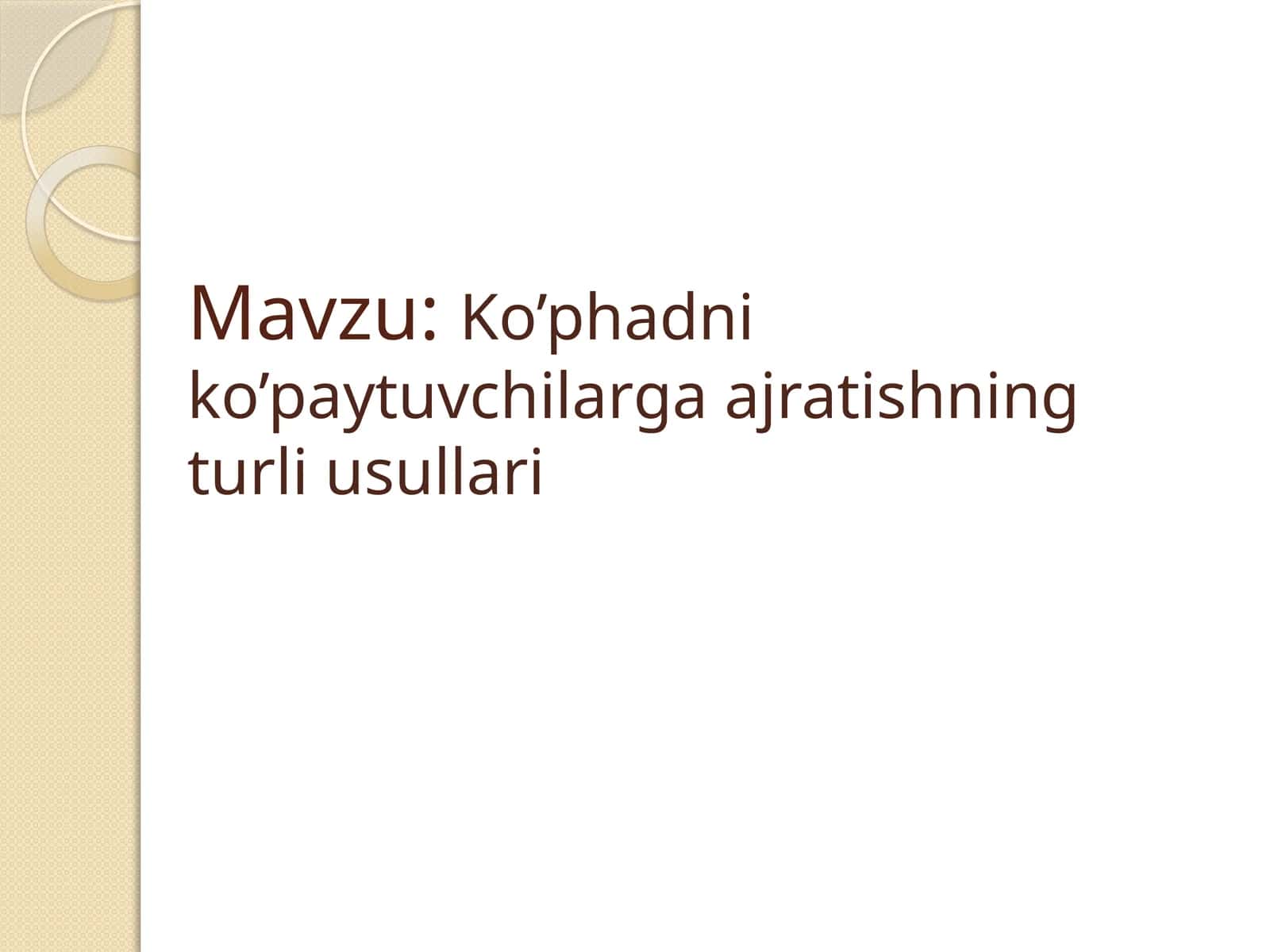 Ko’phadni ko’paytuvchilarga ajratishning turli usullari