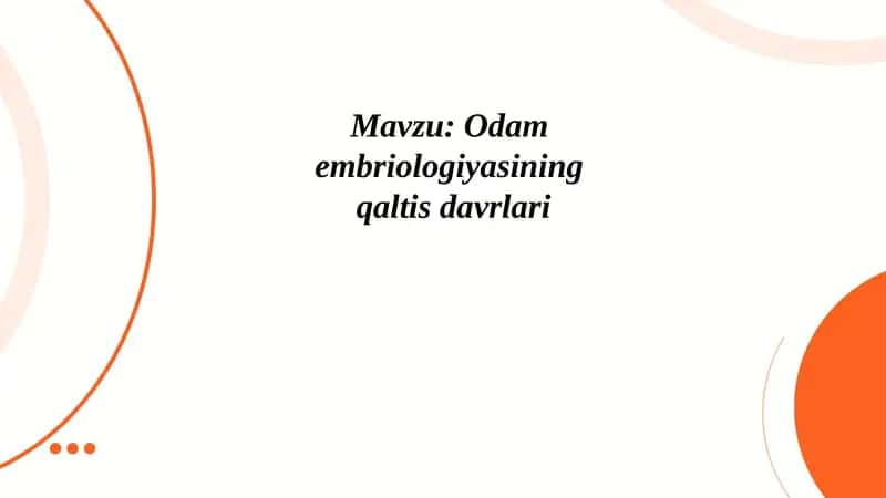 Odam  embriologiyasining  qaltis davrlari