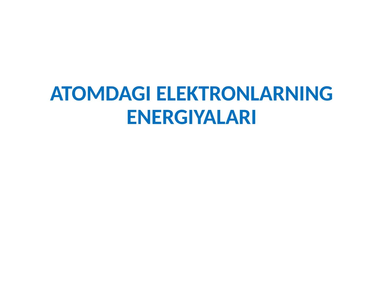 ELECTRONS' ENERGIES IN THE ATOM