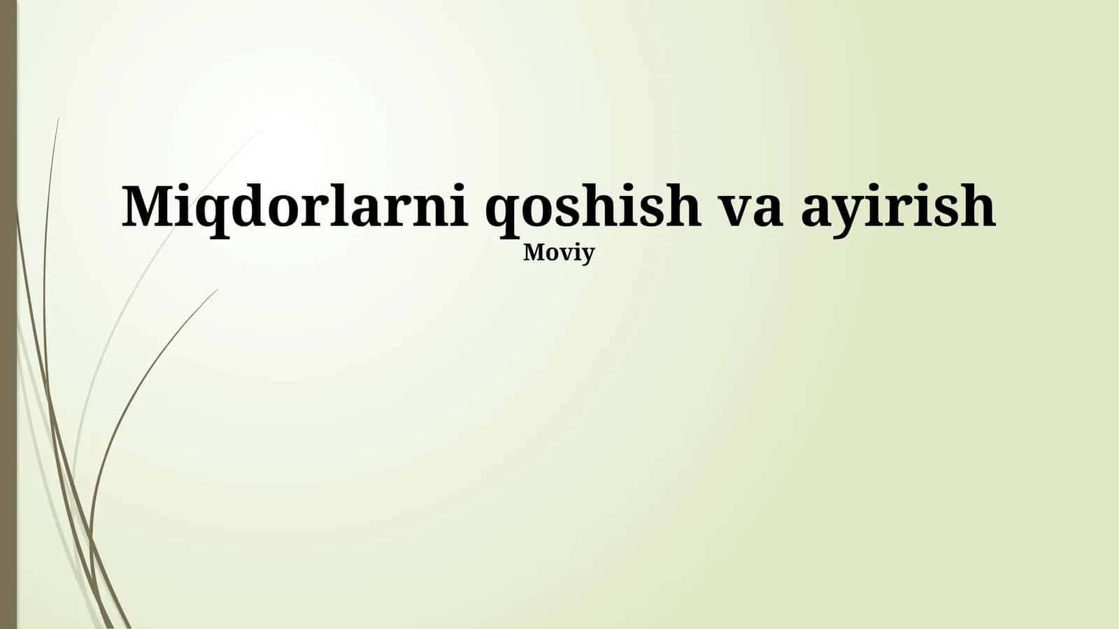 Miqdorlarni qoshish va ayirish
