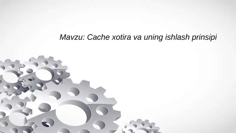 Cache xotira va uning ishlash prinsipi