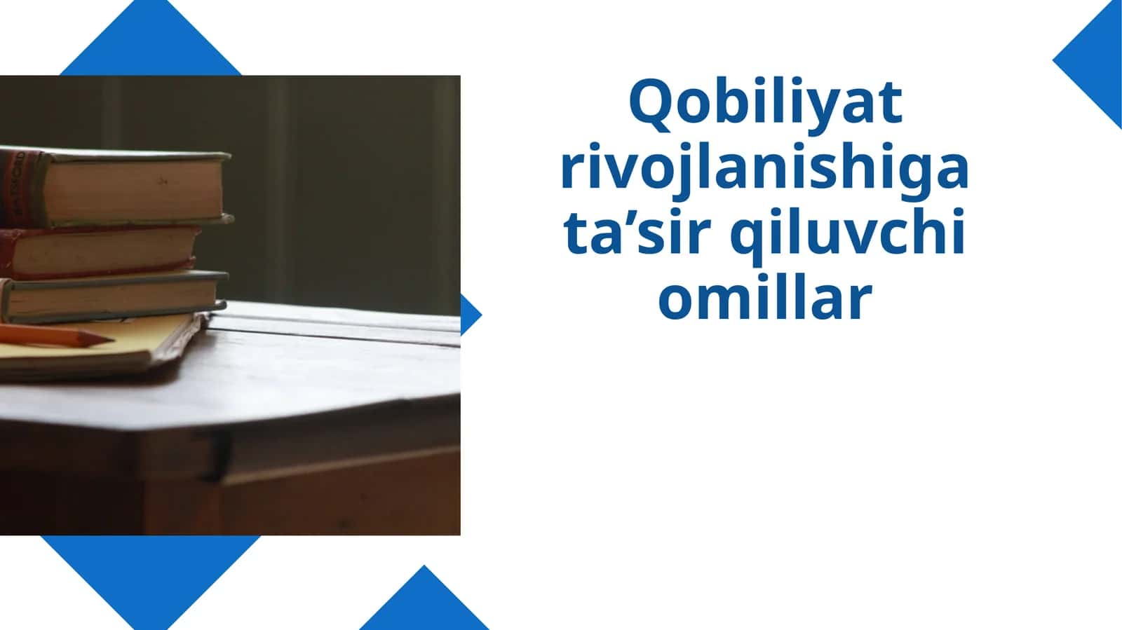 Qobiliyat rivojlanishiga ta’sir qiluvchi omillar