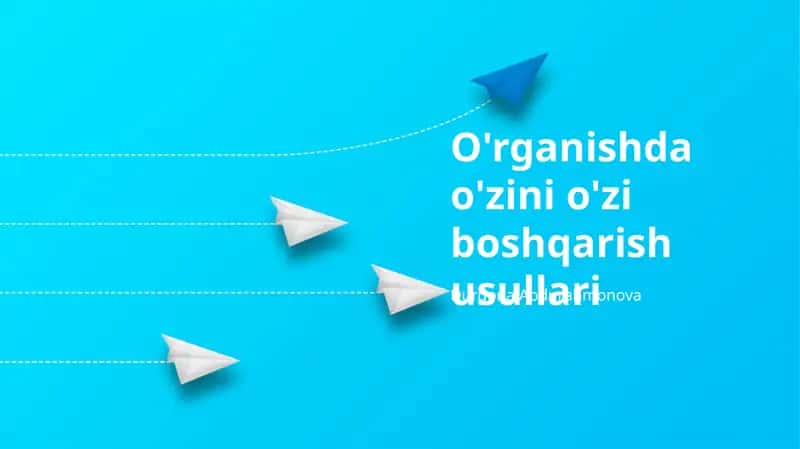 O'rganishda o'zini o'zi boshqarish usullari