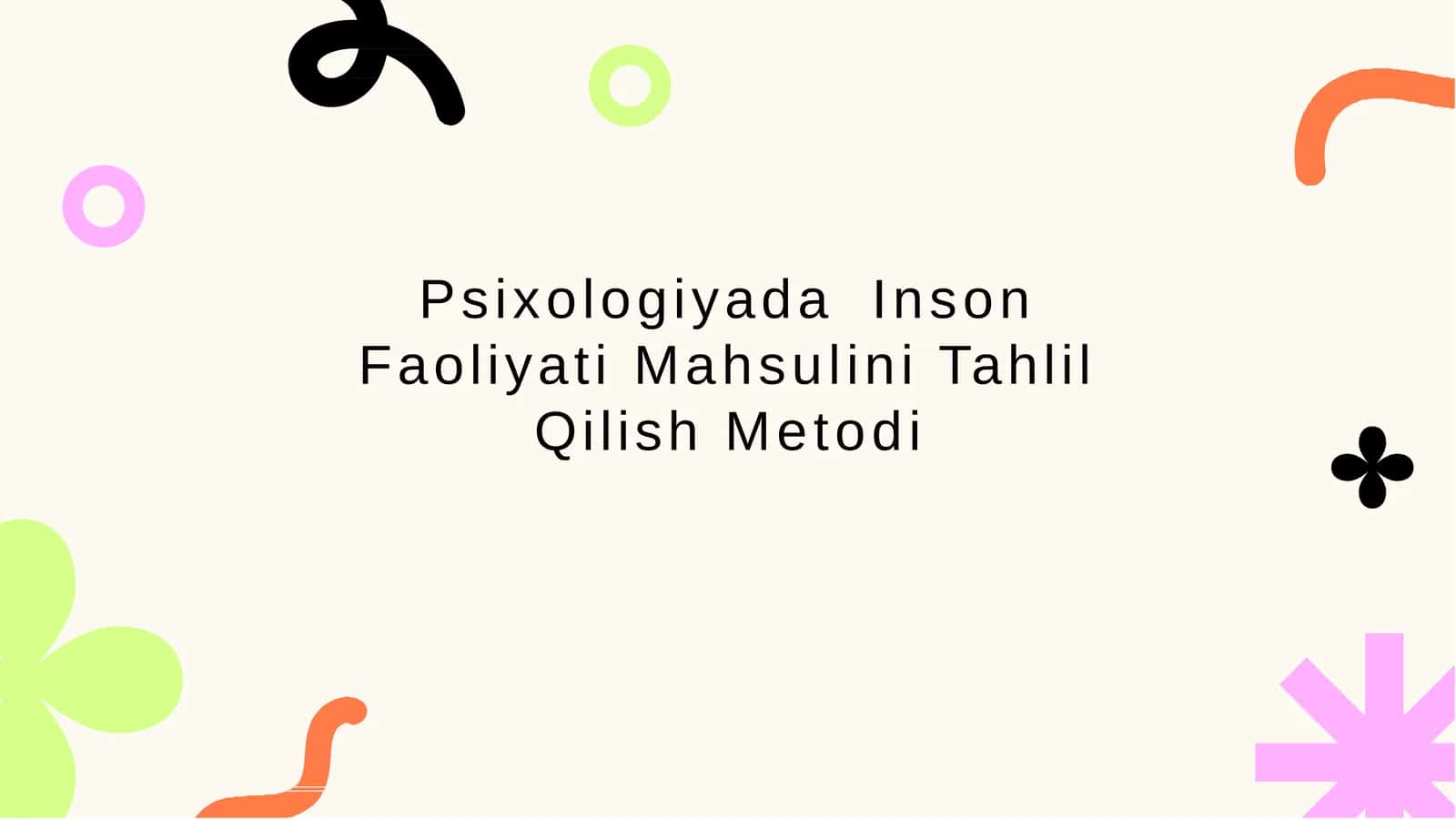 Psixologiyada Inson Faoliyati Mahsulini Tahlil Qilish Metodi