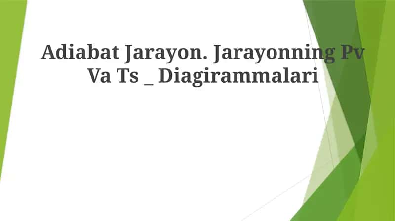 Adiabat Jarayon. Jarayonning Pv Va Ts _Diagirammalari