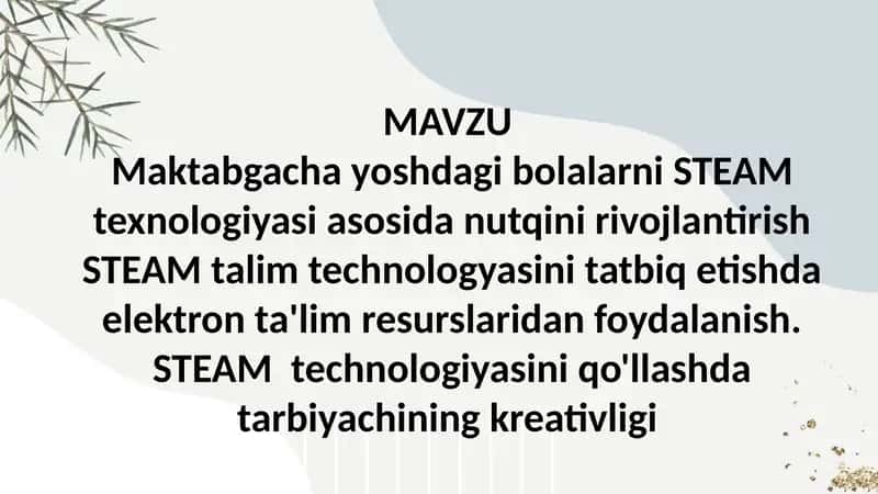Maktabgacha yoshdagi bolalarni STEAM texnologiyasiasosida nutqini rivojlantirish