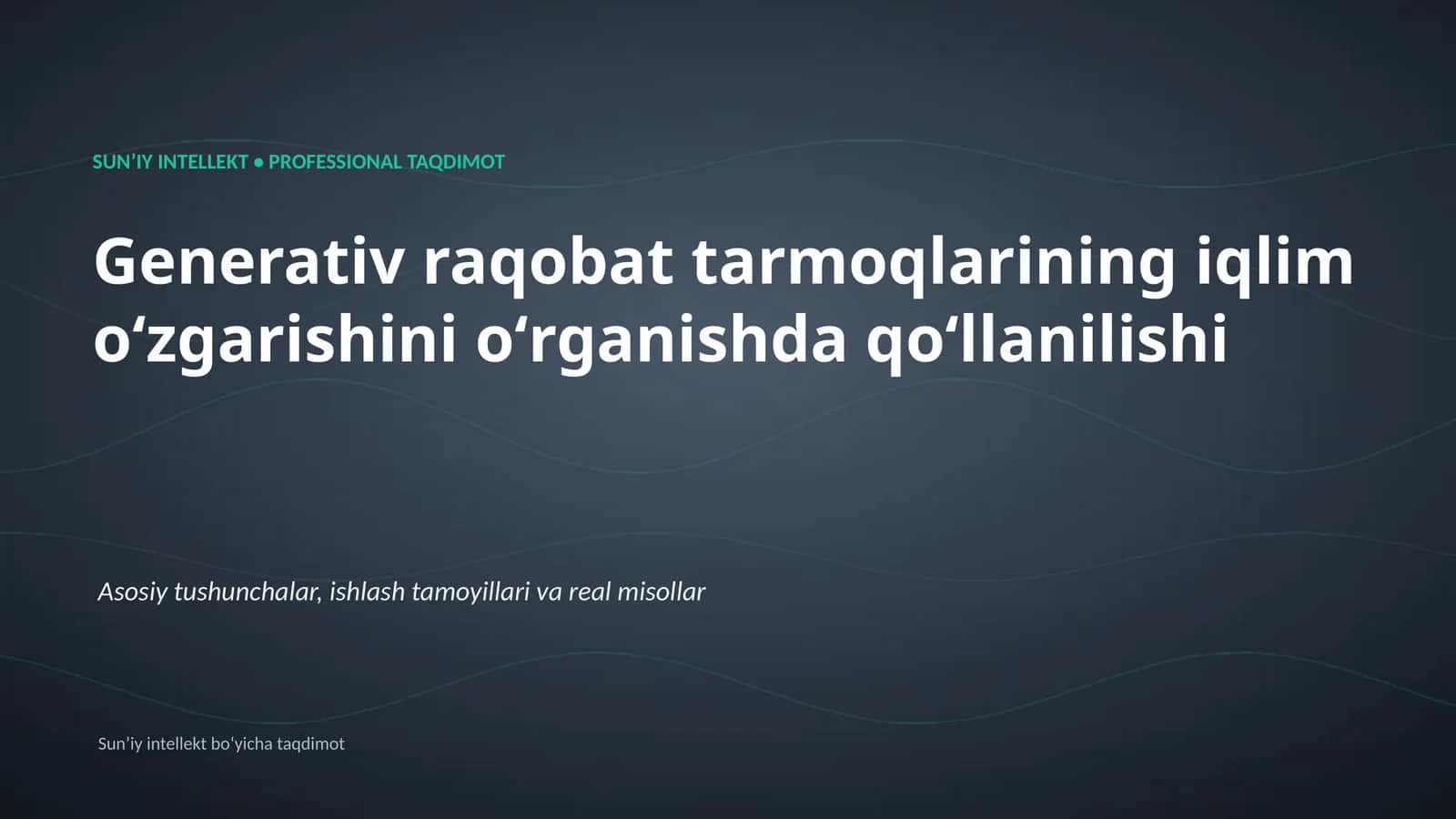 Generativ raqobat tarmoqlarining iqlim oʻzgarishini oʻrganishda qoʻllanilishi