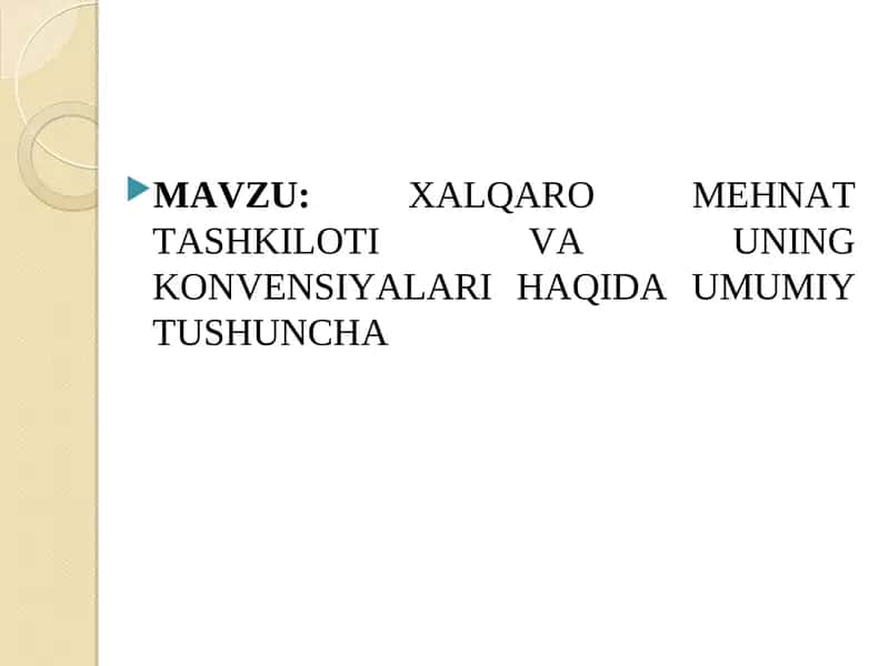 XALQARO MEHNAT TASHKILOTI VA UNING KONVENSIYALARI HAQIDA UMUMIY TUSHUNCHA