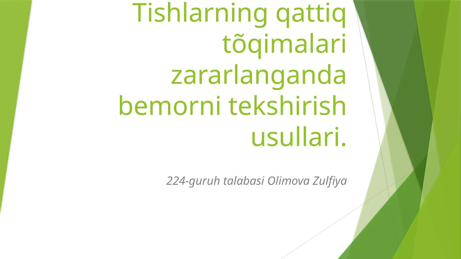 Tishlarning qattiq tõqimalari zararlanganda bemorni tekshirish usullari