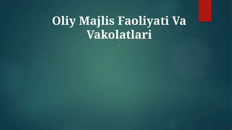 Oliy Majlis Faoliyati Va Vakolatlari